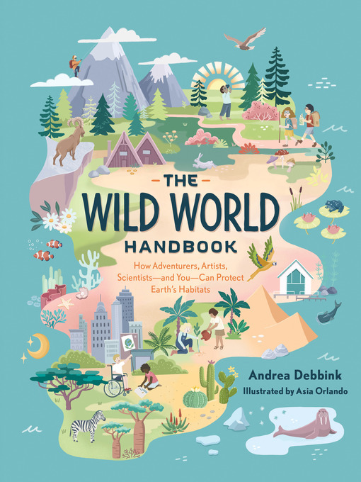 Title details for The Wild World Handbook by Andrea Debbink - Available